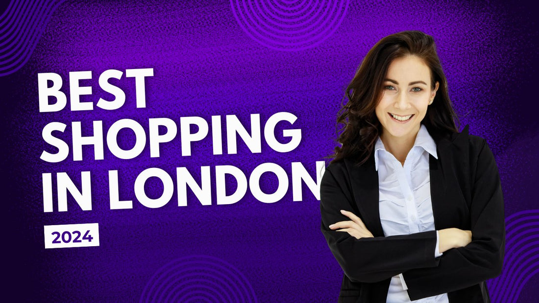 Best Shopping in London 2024 - GT